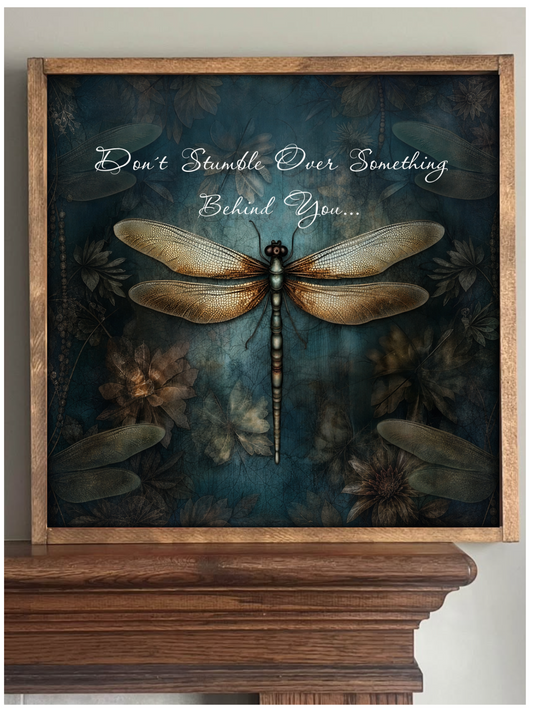 Don't Stumble Dragonfly Farmhouse Sign