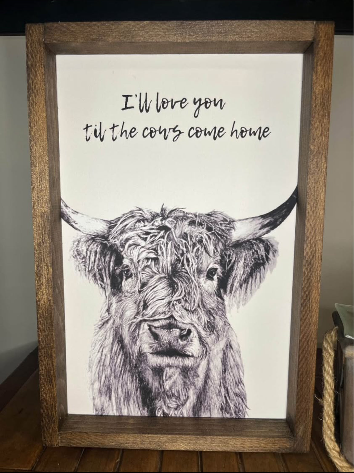 I'll Love You Till The Cows Come Home Farmhouse Sign