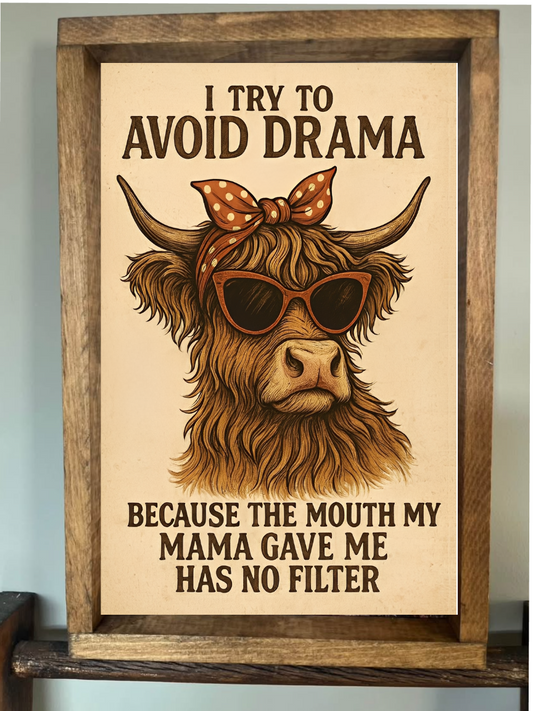 Trying to Avoid Drama Farmhouse Sign