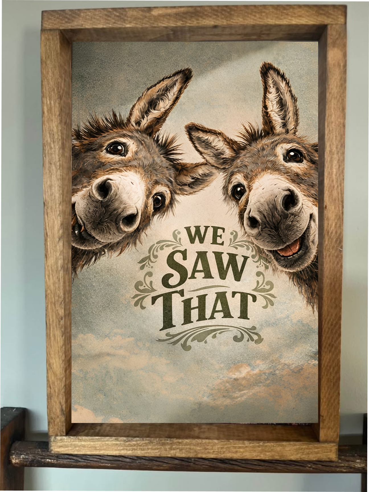 We Saw That Donkeys Farmhouse Sign
